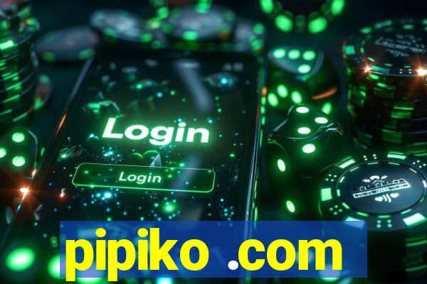 pipiko .com